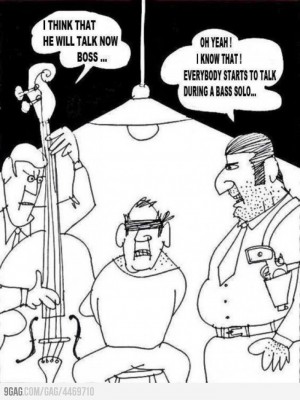 Everyone starts to talk during a bass solo!